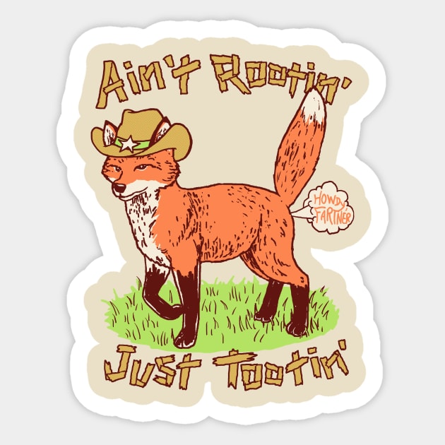 Ain't Rootin' Just Tootin' Sticker by Hillary White Rabbit